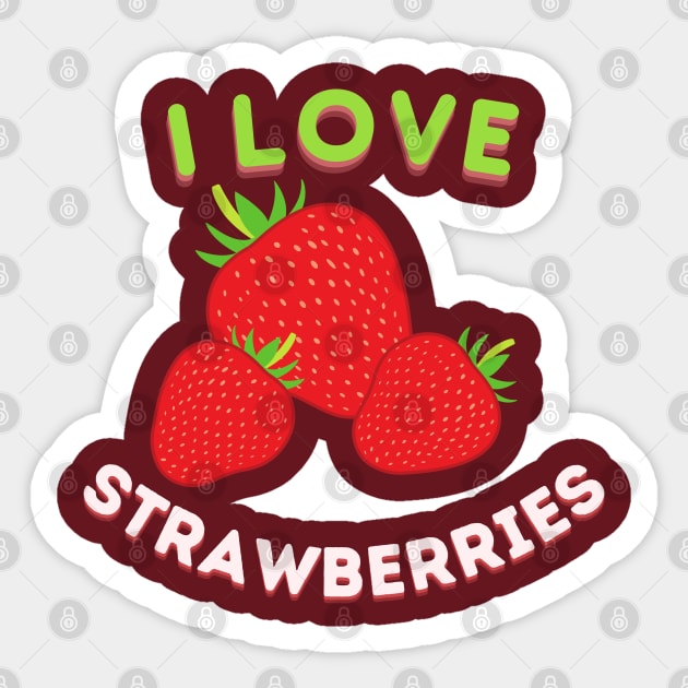 I Love Strawberries! Sticker by Random Prints